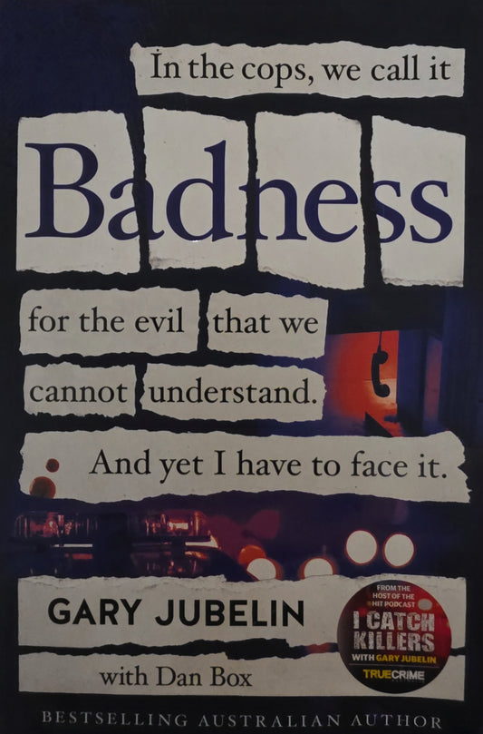 Badness by Gary Jubelin with Dan Box - The Book Keeper & Co.
