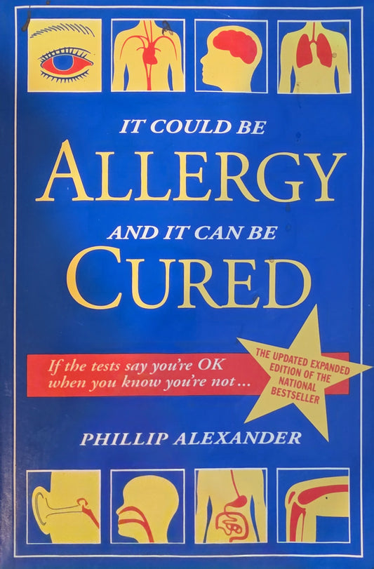 Book cover of 'It Could Be Allergy and It Can Be Cured' by Phillip Alexander with medical illustrations on a blue background.