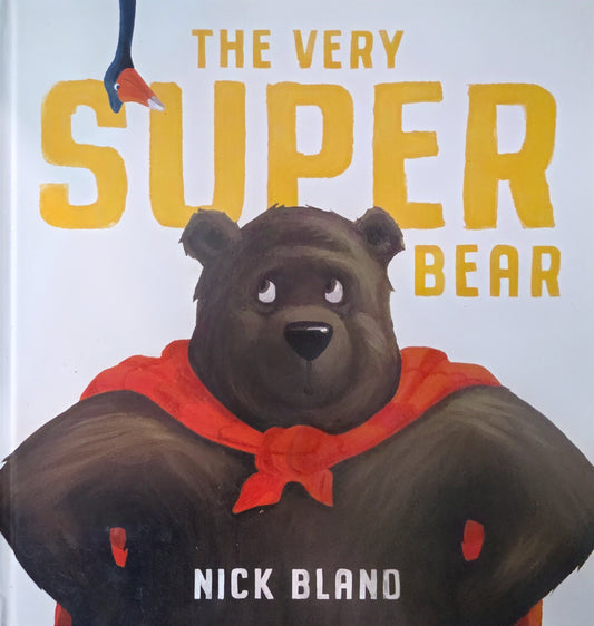 The Very Super Bear by Nick Bland - The Book Keeper & Co.